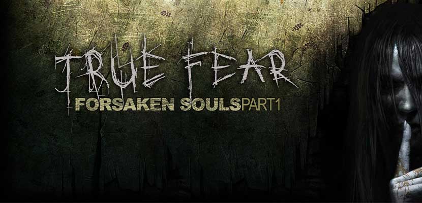 True Fear Forsaken Souls Part 1