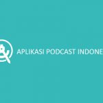Aplikasi Podcast Indonesia
