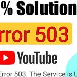 Penyebab Youtube Error 503 Beserta Cara Mengatasinya di PC Android