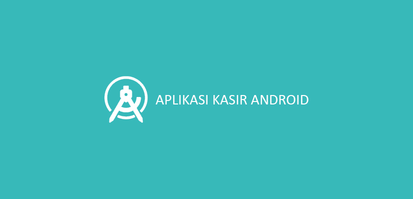 Aplikasi Kasir Android
