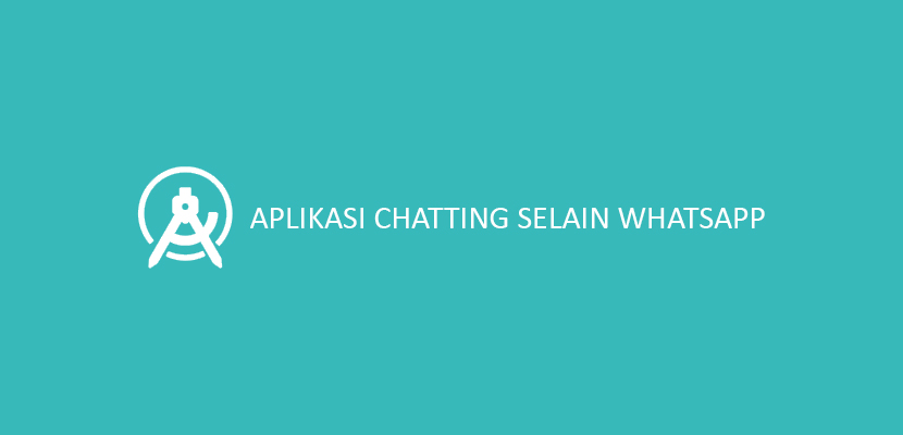 Aplikasi Chatting Selain WhatsApp