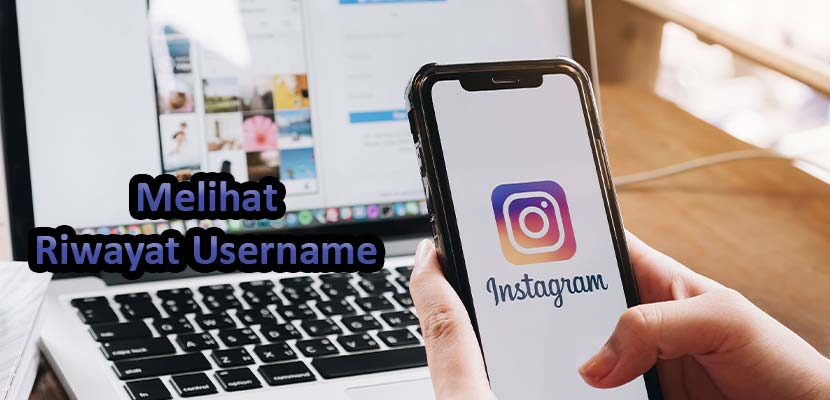 Cara Melihat Username Instagram Sebelumnya
