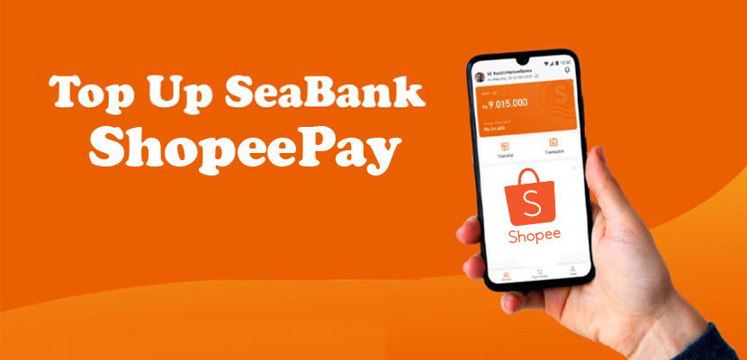Cara Top Up SeaBank Pakai ShopeePay