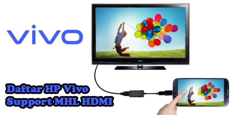 Daftar HP Vivo yang Support MHL HDMI