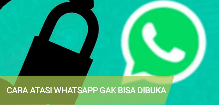 Cara Memperbaiki WhatsApp yang Tidak Bisa Dibuka