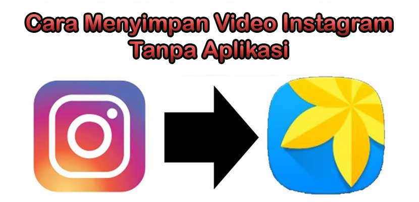 Cara Menyimpan Video Dari Instagram ke Galeri Tanpa Aplikasi