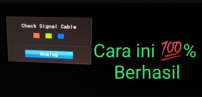 Monitor Check Signal Cable Penyebab & Cara mengatasi