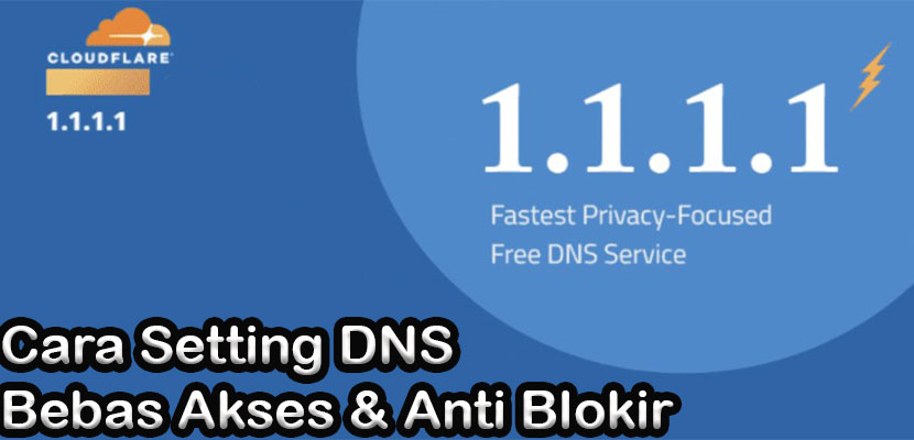 Cara Setting DNS Agar Bebas Akses Anti Blokir di Android