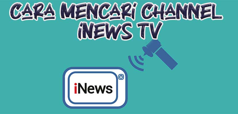 Cara Mencari Channel iNews TV